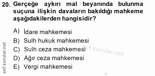 20. soru: Gerçeğe aykırı mal beyanında bulunma suçuna ilişkin davaların bakıldığı mahkeme aşağıdakilerden hangisidir? A) İdare…