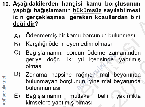 10. soru: Aşağıdakilerden hangisi kamu borçlusunun yaptığı bağışlamanın hükümsüz sayılabilmesi için gerçekleşmesi gereken koşul…