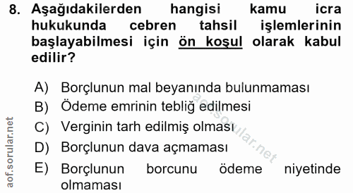 8. soru: Aşağıdakilerden hangisi kamu icra hukukunda cebren tahsil işlemlerinin başlayabilmesi için ön koşul olarak kabul edil…