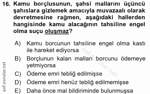 16. soru: Kamu borçlusunun, şahsi mallarını üçüncü şahıslara gizlemek amacıyla muvazaalı olarak devretmesine rağmen, aşağıdaki…