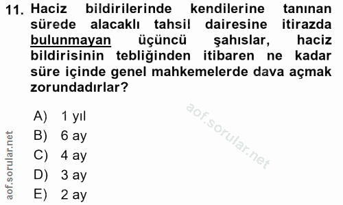 11. soru: Haciz bildirilerinde kendilerine tanınan sürede alacaklı tahsil dairesine itirazda bulunmayan üçüncü sahislar, haciz…