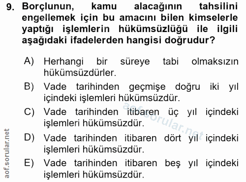 9. soru: Borçlunun, kamu alacağının tahsilini engellemek için bu amacını bilen kimselerle yaptığı işlemlerin hükümsüzlüğü ile…