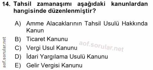 14. soru: Tahsil zamanaşımı aşağıdaki kanunlardan hangisinde düzenlenmiştir? A) Amme Alacaklarının Tahsil Usulü Hakkında Kanun…