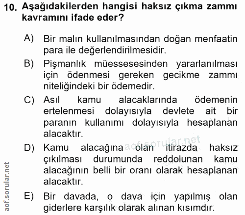 10. soru: Aşağıdakilerden hangisi haksız çıkma zammı kavramını ifade eder? A) Bir malın kullanılmasından doğan menfaatin para i…