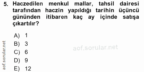 5. soru: Haczedilen menkul mallar, tahsil dairesi tarafından haczin yapıldığı tarihin üçüncü gününden itibaren kaç ay içinde s…