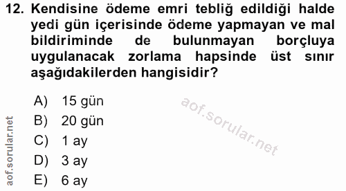 12. soru: Kendisine ödeme emri tebliğ edildiği halde yedi gün içerisinde ödeme yapmayan ve mal bildiriminde de bulunmayan borçl…