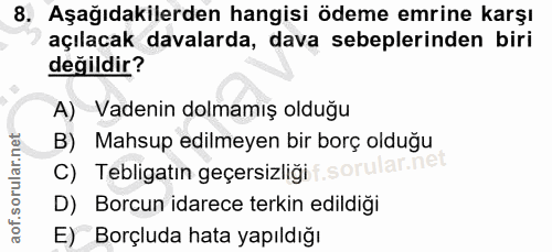 8. soru: Aşağıdakilerden hangisi ödeme emrine karşı açılacak davalarda, dava sebeplerinden biri değildir? A) Vadenin dolmamış…