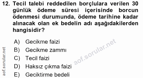 12. soru: Tecil talebi reddedilen borçlulara verilen 30 günlük ödeme süresi içerisinde borcun ödenmesi durumunda, ödeme tarihin…
