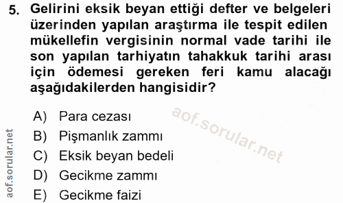 5. soru: Gelirini eksik beyan ettiği defter ve belgeleri üzerinden yapılan araştırma ile tespit edilen mükellefin vergisinin n…