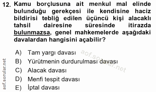 12. soru: Kamu borçlusuna ait menkul mal elinde bulunduğu gerekçesi ile kendisine haciz bildirisi tebliğ edilen üçüncü kişi ala…