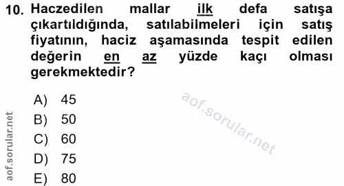 10. soru: Haczedilen mallar defa satışa çıkartıldığında, satılabilmeleri için satış fiyatının, haciz aşamasında tespit edilen d…