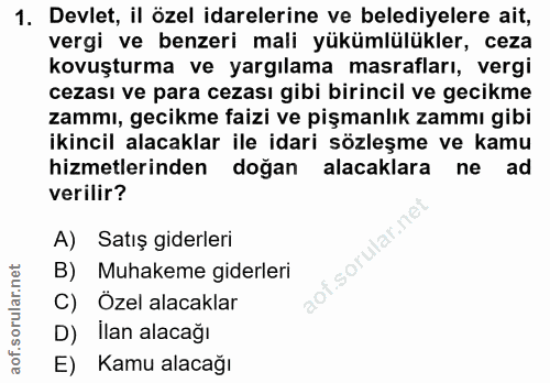 1. soru: Devlet, il özel idarelerine ve belediyelere ait, vergi ve benzeri mali yükümlülükler, ceza kovuşturma ve yargılama ma…
