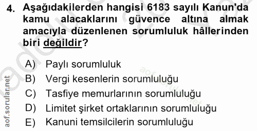 4. soru: Aşağıdakilerden hangisi 6183 sayılı Kanun'da kamu alacaklarını güvence altına almak amacıyla düzenlenen sorumluluk hâ…