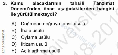 3. soru: Кати alacaklarının tahsili Tanzimat Dönemi'nden önce aşağıdakilerden hangisi ile yürütülmekteydi? A) Doğrudan doğruya…
