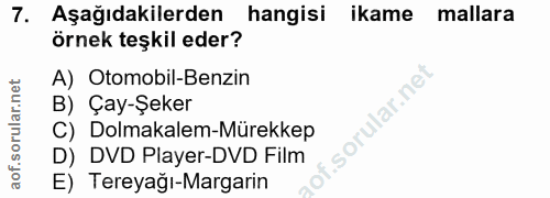 7. soru: Aşağıdakilerden hangisi ikame mallara örnek teşkil eder? A) Otomobil-Benzin B) Çay-Şeker C) Dolmakalem-Mürekkep D) DV…