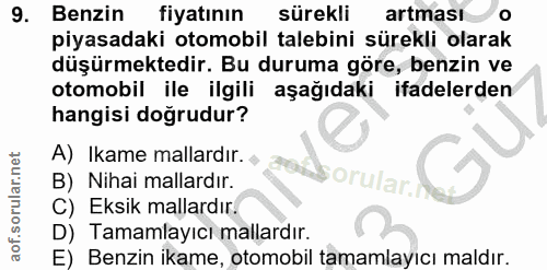 9. soru: Benzin fiyatının sürekli artması piyasadaki otomobil talebini sürekli olarak düşürmektedir. Bu duruma göre, benzin ve…