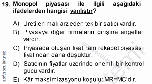 19. soru: Monopol piyasası ile ilgili aşağıdaki ifadelerden hangisi yanlıştır? A) Üretilen malı arz eden tek bir satıcı vardır.…