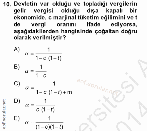 10. soru: Devletin var olduğu ve topladığı vergilerin gelir vergisi olduğu dışa kapalı bir ekonomide, c marjinal tüketim eğilim…