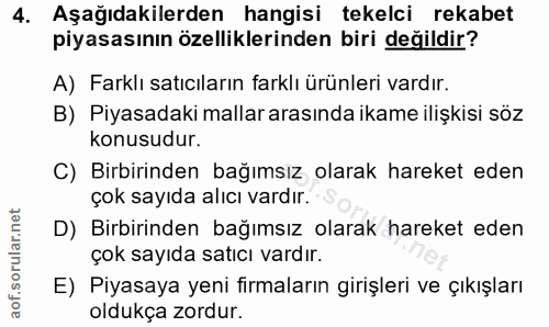 4. soru: Aşağıdakilerden hangisi tekelci rekabet piyasasının özelliklerinden biri değildir? A) Farklı satıcıların farklı ürünl…
