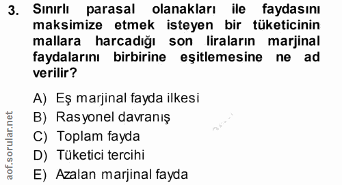 3. soru: Sınırlı parasal olanakları ile faydasını maksimize etmek isteyen bir tüketicinin mallara harcadığı son liraların marj…