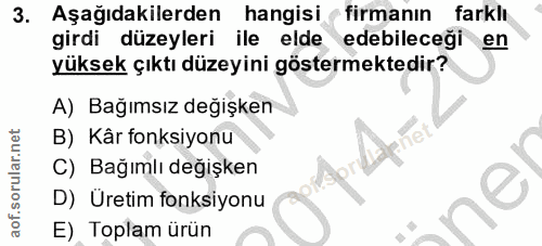 3. soru: Aşağıdakilerden hangisi firmanın farklı girdi düzeyleri ile elde edebileceği en yüksek çıktı düzeyini göstermektedir?…