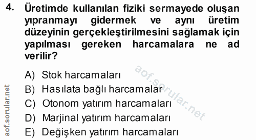 4. soru: Üretimde kullanılan fiziki sermayede oluşan yıpranmayı gidermek ve aynı üretim düzeyinin gerçekleştirilmesini sağlama…
