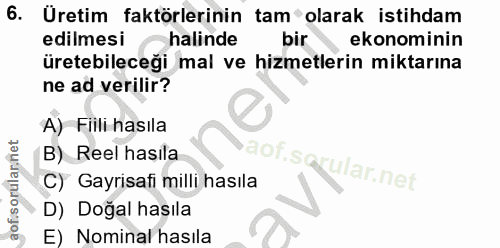 6. soru: Üretim faktörlerinin tam' olarak istihdam edilmesi halinde bir ekonominin üretebileceği mal ve hizmetlerin miktarına…