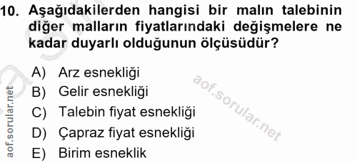 10. soru: Aşağıdakilerden hangisi bir malın talebinin diğer malların fiyatlarındaki değişmelere ne kadar duyarlı olduğunun ölçü…