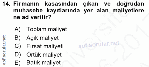 14. soru: Firmanın kasasından çıkan ve doğrudan muhasebe kayıtlarında yer alan maliyetlere ne ad verilir? A) Toplam maliyet B)…