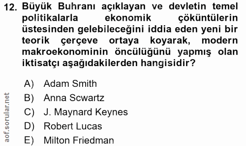 12. soru: Büyük Buhranı açıklayan ve devletin temel politikalarla ekonomik çöküntülerin üstesinden gelebileceğini iddia eden ye…