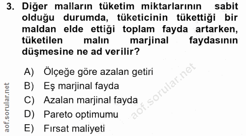 3. soru: Diğer malların tüketim miktarlarının sabit olduğu durumda, tüketicinin tükettiği bir maldan elde ettiği toplam fayda…
