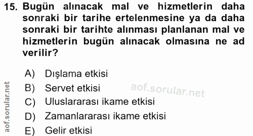 15. soru: Bugün alınacak mal ve hizmetlerin daha sonraki bir tarihe ertelenmesine ya da daha sonraki bir tarihte alınması planl…