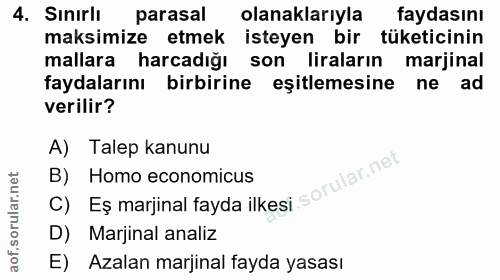 4. soru: Sinırlı parasal olanaklarıyla faydasını maksimize etmek isteyen bir tüketicinin mallara harcadığı son liraların marji…