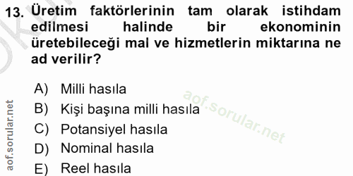 13. soru: Üretim faktörlerinin tam olarak istihdam edilmesi halinde bir ekonominin üretebileceği mal ve hizmetlerin miktarına n…
