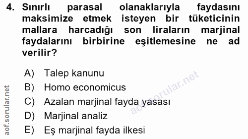 4. soru: Sinırlı parasal olanaklarıyla faydasını maksimize etmek isteyen bir tüketicinin mallara harcadığı son liraların marji…