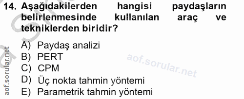 14. soru: Aşağıdakilerden hangisi paydaşların belirlenmesinde kullanılan araç ve tekniklerden biridir? A) Paydaş analizi B) PER…