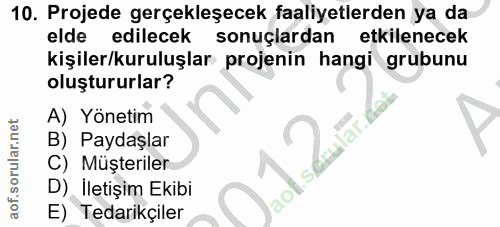 10. soru: Projede gerçekleşecek faaliyetlerden ya da elde edilecek sonuçlardan etkilenecek kişiler/kuruluşlar projenin hangi gr…
