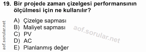 19. soru: Bir projede zaman çizelgesi performansının ölçülmesi için ne kullanılır? A) Çizelge sapması B) Maliyet sapması C) PV…