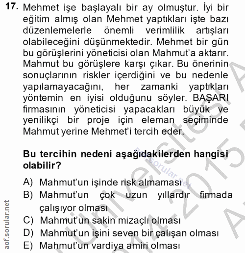 17. soru: Mehmet işe başlayalı bir ay olmuştur. İyi bir eğitim almış olan Mehmet yaptıkları işte bazı düzenlemelerle önemli ver…