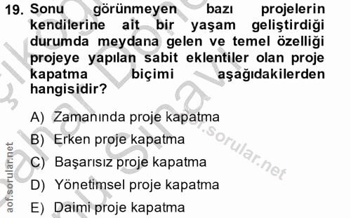 19. soru: Sonu görünmeyen bazı projelerin kendilerine ait bir yaşam geliştirdiği durumda meydana gelen ve temel özelliği projey…