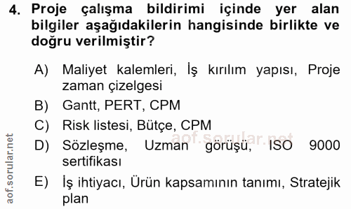 4. soru: Proje çalışma bildirimi içinde yer alan bilgiler aşağıdakilerin hangisinde birlikte ve doğru verilmiştir? A) Maliyet…