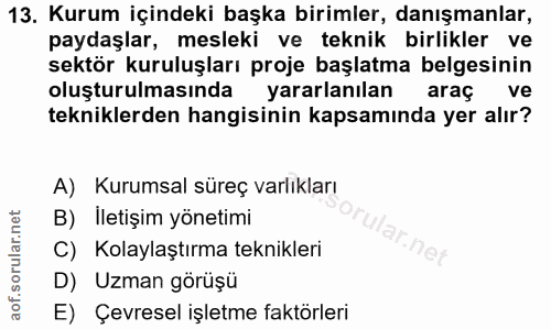 13. soru: Kurum içindeki başka birimler, danışmanlar, paydaşlar, mesleki ve teknik birlikler ve sektör kuruluşları proje başlat…