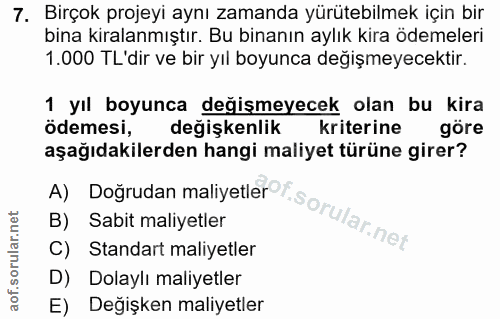 7. soru: Birçok projeyi aynı zamanda yürütebilmek için bir bina kiralanmıştır. Bu binanın aylık kira ödemeleri 1.000 TL'dir ve…