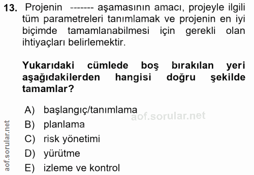 13. soru: Projenin --- aşamasının amacı, projeyle ilgili tum parametreleri tanımlamak ve projenin en iyi biçimde tamamlanabilme…