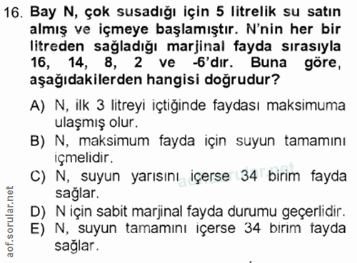 16. soru: Bay N, çok susadığı için 5 litrelik su satın almış ve içmeye başlamıştır. N'nin her bir litreden sağladığı marjinal f…