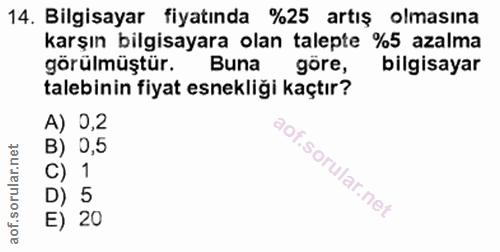 14. soru: Bilgisayar fiyatında %25 artış olmasına karşın bilgisayara olan talepte %5 azalma görülmüştür. Buna gore, bilgisayar…