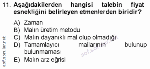 11. soru: Aşağıdakilerden hangisi talebin fiyat esnekliğini belirleyen etmenlerden biridir? A) Zaman B) Malın uretim metodu C)…