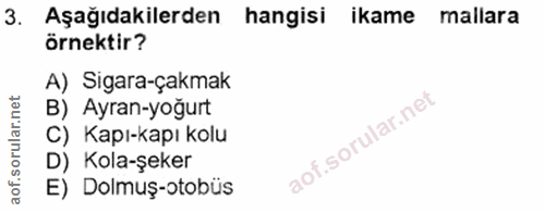 3. soru: Aşağıdakilerden hangisi ikame mallara örnektir? A) Sigara-çakmak B) Ayran-yoğurt C) Kapı-kapı kolu D) Kola-şeker E) D…
