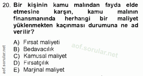 20. soru: Bir kişinin kamu malından fayda elde etmesine karşın, kamu malının finansmanında herhangi bir maliyet yüklenmekten ka…