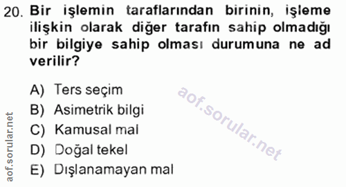 20. soru: Bir işlemin taraflarından birinin, işleme ilişkin olarak diğer tarafın sahip olmadığı bir bilgiye sahip olması durumu…